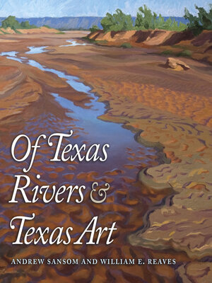cover image of Of Texas Rivers and Texas Art
